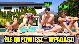 ŹLE ODPOWIESZ - WPADASZ DO BASENU! (z Palion, BzyQ, KLOC)