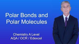 A Level Chemistry Revision "Polar Bonds and Polar Molecules".