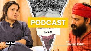 Podcast | Aamrapali Dubey | Ujjwal Pandey | Highlights