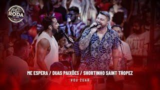 Na Mesma Roda 2 - Vou Zuar - Me Espera / Duas Paixões / Shortinho Saint Tropez (Ao Vivo)