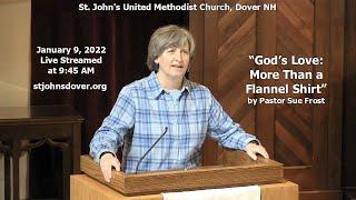 1/9/2022 "God’s Love: More Than a Flannel Shirt" by The Rev. Sue Frost - St. John's UMC, Dover, NH