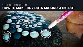 How To Make Tiny Dots around a Big Dot - Mandala Stone Painting tutorial