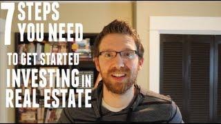 Getting Started in Real Estate Investing in 7 Basic Steps!