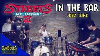 In the Bar (Streets of Rage II) Jazz Version - Consouls Jams