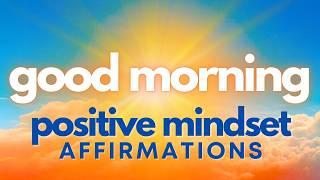 Good Morning Positive Mindset Affirmations ️