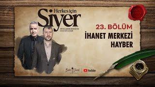 Herkes İçin Siyer | 23. Bölüm | İhanet Merkezi Hayber