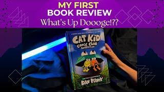 MY FIRST BOOK REVIEW !!! Cat Kid Comic Club – The Funniest Graphic Novel for Kids? | WHAT’SUPDOOOGE