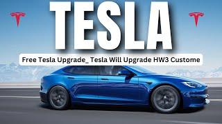 Free Tesla Upgrade: Tesla Will Upgrade HW3 Customer