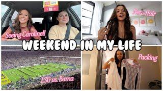 WEEKEND IN MY LIFE | New Hair, Pack With Me, LSU vs Bama Game + more