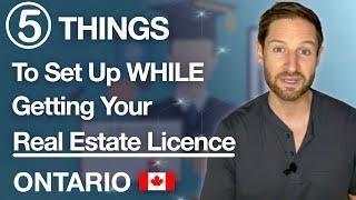 5 Key Things To Do While Getting Your Real Estate Licence in Ontario, Canada