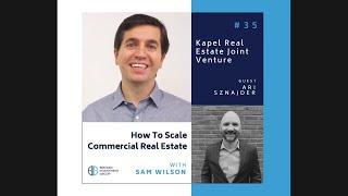 Ari Sznajder How to Scale Commercial Real Estate Podcast Episode #35