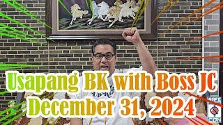 Usapang BK with Boss JC: December 31, 2024