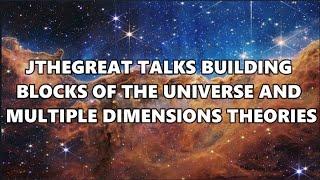 JTHEGREAT TALKS BUILDING BLOCKS OF OUR UNIVERSE AND THE GOD ARGUMENT | J TALKS CLIPS