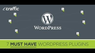 7 Must Have WordPress Plugins [SEO WordPress Plugins]