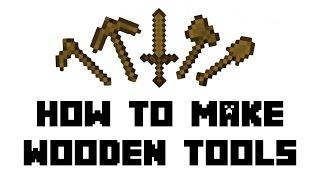 Minecraft: How to Make Wooden Tools (Hoe, Shovel, Axe, Pickaxe, Sword)