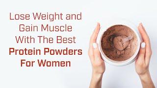 How to Choose the Best Protein Powder for Women