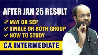 What Next After CA Inter Jan 25 Result | How to Study CA Inter May/Sep 25 | Single or Both Group