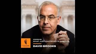 What Just Happened in America, with David Brooks