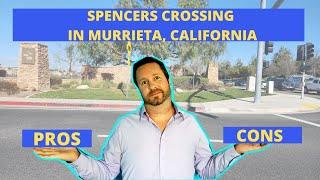 PROS AND CONS OF SPENCERS CROSSING IN MURRIETA, CALIFORNIA