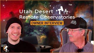 Interview with the Owner of Utah Desert Remote Observatories - How does it work?