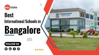 Best International Schools In Bangalore | Top International Schools in Bangalore | Edustoke |