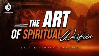 The Art of Spiritual Warfare - with Miz Mzwakhe Tancredi.