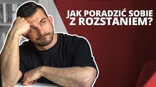 Jak przetrwać rozstanie i ruszyć dalej