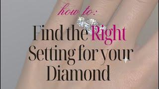 How to: Find The Right Setting For Your Diamond 