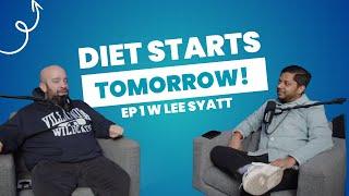 Diet Starts Tomorrow! Ep 1 - w Lee Syatt