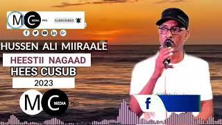 HUSSEN ALI MIIRAALE | NAGAAD | HEES CUSUB 2023 | (Official Video MC MEDIA PRO )‬