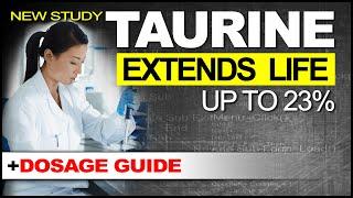 TAURINE EXTENDS LIFE UP TO 23% | New Study June 2023