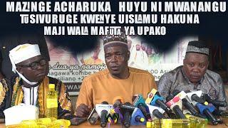 SHEIKH MAZINGE  ACHARUKA HUYU NI MTOTO WANGU LAKINI KWA HILI  KWENYE UISLAMU HAKUNA MAJI YA UPAKO