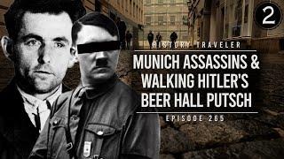 Munich Assassins & Walking Hitler's Beer Hall Putsch | History Traveler Episode 265