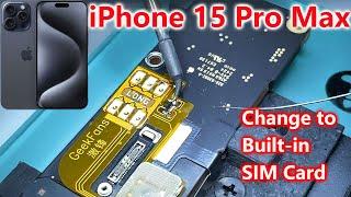 iPhone 15 Pro Max-How to change to a built in SIM Card