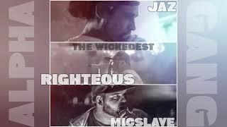 The Wickedest - Jaz x Righteous x MicSlave