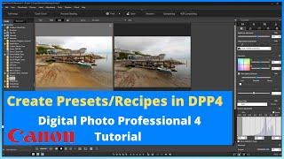 How to use Recipes (Presets) 2021 | Canon DPP4 | Digital Photo Professional Tutorial |