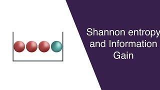 Shannon Entropy and Information Gain