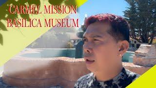 THE CARMEL MISSION BASILICA MUSEUM Tour