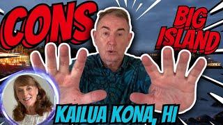 LIVING on the Big Island - 10 Cons of Kailua Kona, Hawaii