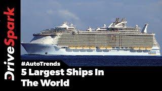 Largest Ships In The World - DriveSpark