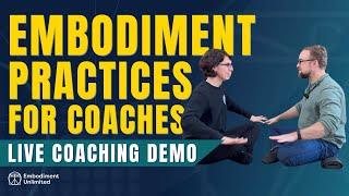 Embodiment practices for coaches | Live coaching demo