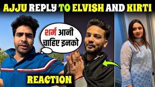 Ajju 0008 talk about Elvish yadav and Kirti mehra