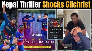 Aussie Legend Adam Gilchrist watches Nepal vs Netherlands 3 thrilling Super Overs| Historical T20Is
