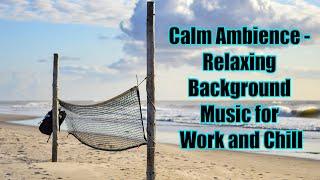 Chillout Lounge - Relaxing Background Music for Work and Chill