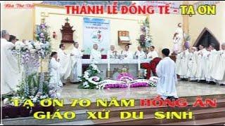 THÁNH LỄ ĐỒNG TẾ - TẠ ƠN 70 NĂM HỒNG ÂN GIÁO XỨ DU SINH#335[ NHÀ THỜ VIỆT ]