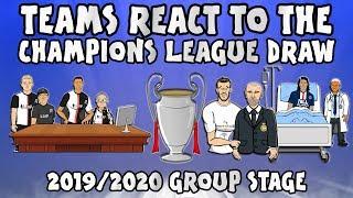 TEAMS REACT TO THE UCL GROUP STAGE DRAW 19/20 (Champions League Parody)