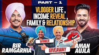 BIR RAMGARHIA on Youtube Journey , INCOME , Girl Fan , Couple Vloggers | The Aman Aujla Shown PART-1