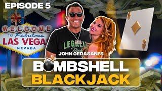 John Cerasani's Bombshell Blackjack | Episode 5