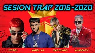 SESION TRAP 2016 - 2020 (ANUEL, ALMIGHTY, NORIEL, BAD BUNNY, TRAP CAPOS, BRYANT MYERS) MIX DJ MONTES