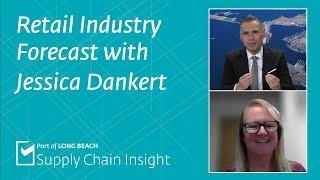 Supply Chain Insight — December 2024 — Retail Industry Forecast with Jessica Dankert